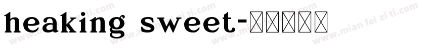 heaking sweet字体转换